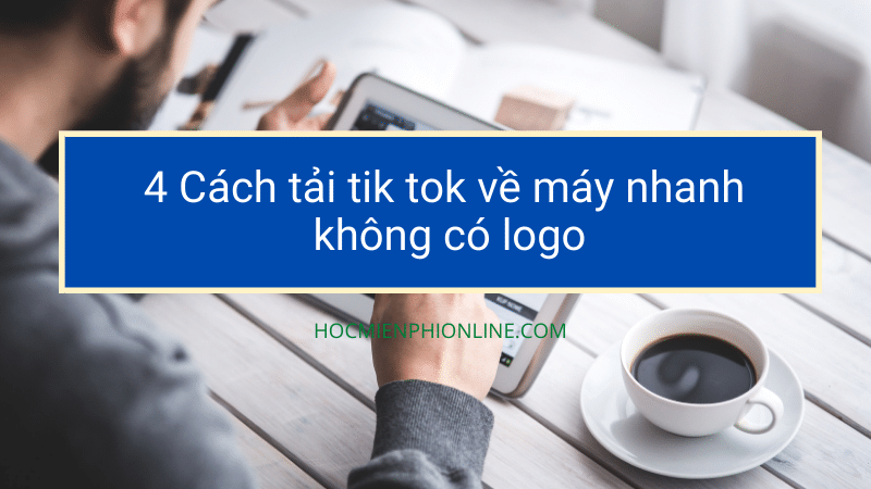 cách tải titok không có logo