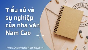 Tiểu sử và sự nghiệp của nhà văn Nam Cao