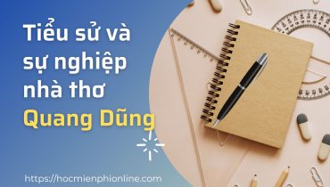 Tiểu sử và sự nghiệp nhà thơ Quang Dũng