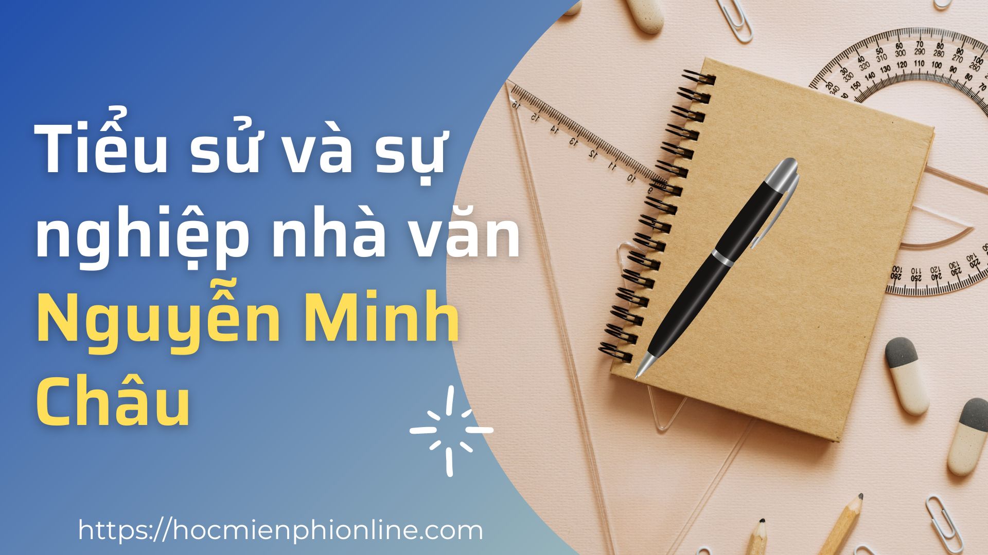 Tiểu sử và sự nghiệp nhà văn Nguyễn Minh Châu