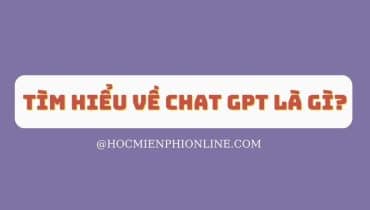 Tìm hiểu về Chat GPT là gì