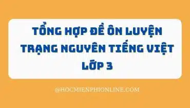 Tổng hợp đề ôn luyện trạng nguyên tiếng Việt lớp 3