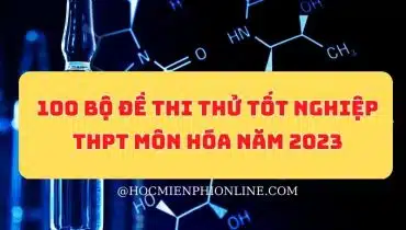 100 bộ đề thi thử tốt nghiệp THPT môn Hóa năm 2023 1