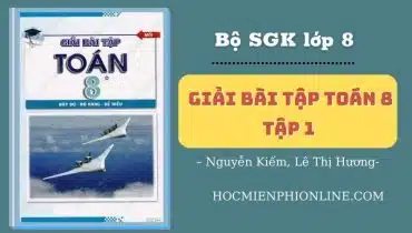 Giải Bài Tập Toán 8 Tập 1 – Nguyễn Kiếm, Lê Thị Hương 5