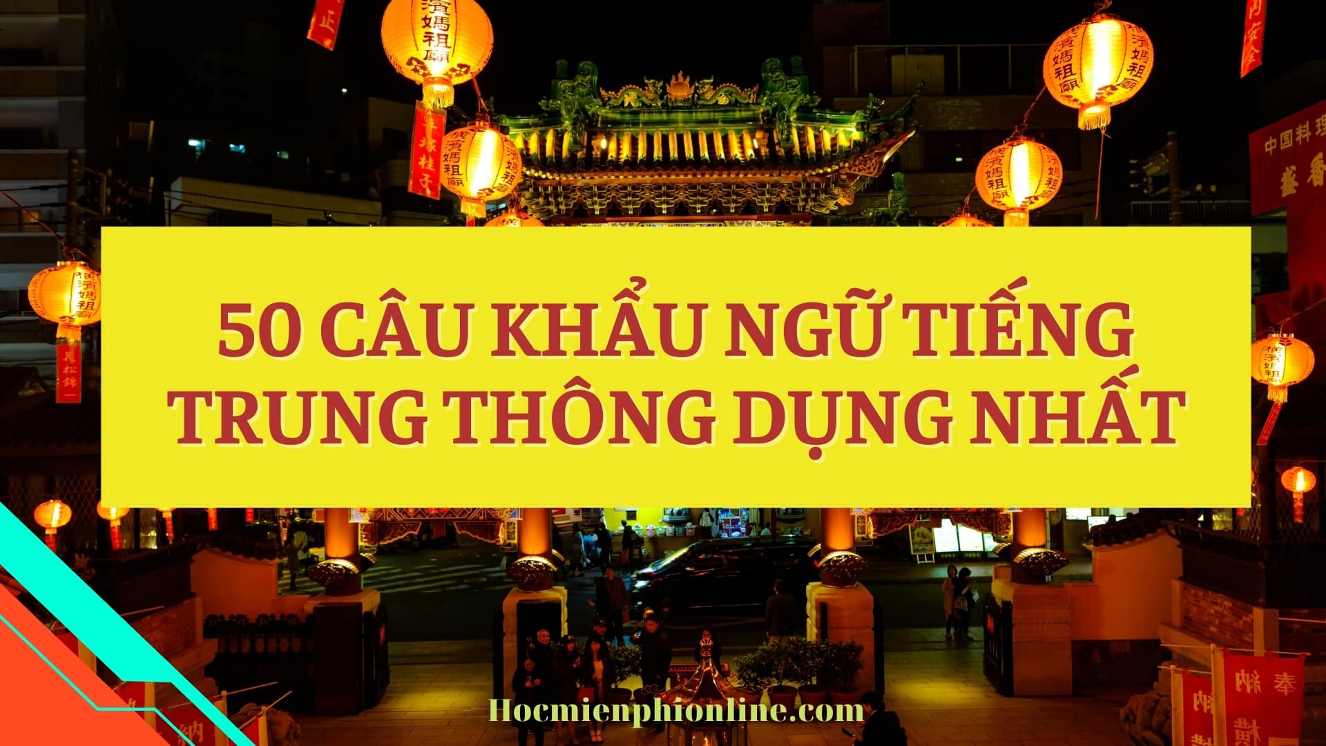 50 câu khẩu ngữ Tiếng Trung thông dụng nhất