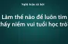 Làm thế nào để luôn tìm thấy niềm vui tuổi học trò