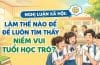 Nghị luận xã hội: Làm thế nào để luôn tìm thấy niềm vui tuổi học trò? 3